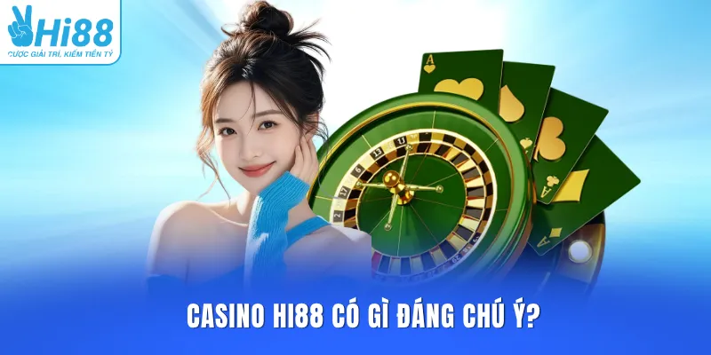 Casino HI88 có gì đáng chú ý?
