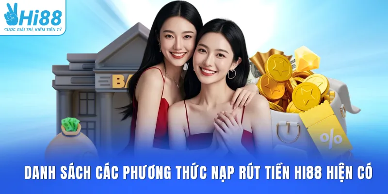 Danh sách các phương thức nạp rút tiền HI88 hiện có