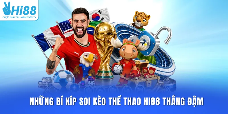 Những bí kíp soi kèo thể thao HI88 thắng đậm