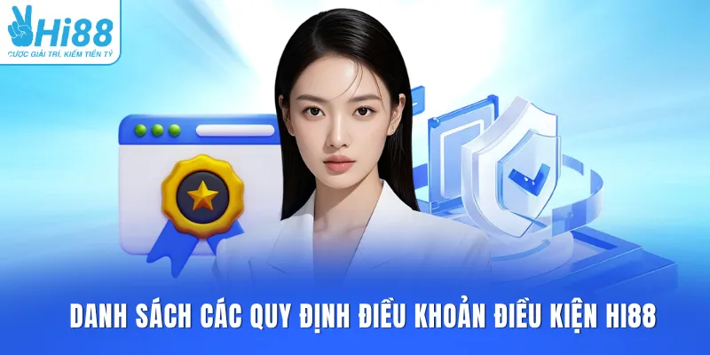 Danh sách các quy định điều khoản điều kiện HI88