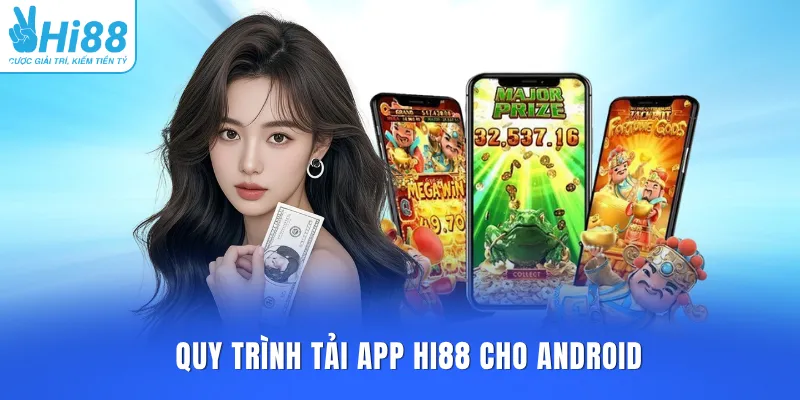 Quy trình tải app HI88 cho Android