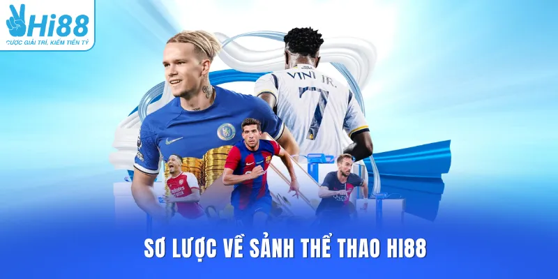 Sơ lược về sảnh thể thao HI88